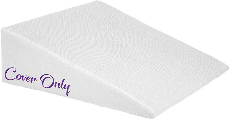 The bed wedge pillowcase only fits the replacement cover for 7 inch bed wedge pillows