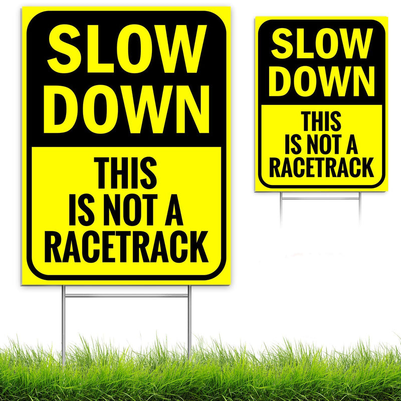 Slow Down Sign 16" x 12" - This is not a race track street sign - Slow Down Signs